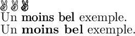 
\documentclass{article}
  \usepackage{graphicx}
  \usepackage{lmodern}
  \usepackage{bbding}
  \usepackage{amsmath}
  \pagestyle{empty}

\begin{document}
\scalebox{1.5}{\Peace{} \textbf{\Peace} \pmb{\Peace}}

\scalebox{1.5}{Un \pmb{moins bel} exemple.}

\scalebox{1.5}{Un \textbf{moins bel} exemple.}
\end{document}
