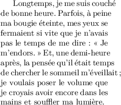 
\documentclass[10pt]{article}
  \usepackage[T1]{fontenc}
  \usepackage[width=4.6cm,height=6cm]{geometry}
  \usepackage{lmodern}
  \usepackage[french]{babel}
  \pagestyle{empty}

\begin{document}
\lefthyphenmin=62
\righthyphenmin=62

Longtemps, je me suis couché de bonne heure. Parfois, à peine ma bougie éteinte, mes yeux se fermaient si vite que je n'avais pas le temps de me dire : \og{}Je m'endors.\fg{} Et, une demi-heure après, la pensée qu'il était temps de chercher le sommeil m'éveillait; je voulais poser le volume que je croyais avoir encore dans les mains et souffler ma lumière.
\end{document}
