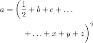 
\documentclass{article}
\usepackage[body={8cm,8cm}]{geometry}
\usepackage{mathtools}
\usepackage{lmodern}
\pagestyle{empty}
\begin{document}
\begin{align*}
a &= \left( \frac{1}{2} + b + c 
     + \ldots \right. \\
  & \qquad \left. 
     \vphantom{\frac{1}{2}} 
     + \ldots + x + y + z \right)^2
\end{align*}
\end{document}
