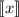 \documentclass{article}\usepackage{mathtools}\usepackage{stmaryrd}
\pagestyle{empty}
\begin{document}$\llbracket x \rrbracket$
\end{document}