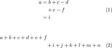 
\documentclass{article}
\usepackage[body={8cm,8cm}]{geometry}
\usepackage{lmodern}
\usepackage{amsmath}
\pagestyle{empty}

\begin{document}
\begin{equation}
\begin{split}
  a & = b+c-d\\
    & \quad +e-f\\
    & = i
\end{split}  
\end{equation}

\begin{multline}
  a+b+c+d+e+f\\
  +i+j+k+l+m+n
\end{multline}
\end{document}
