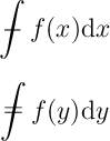 
\documentclass{article}
  \usepackage{amsmath}
  \pagestyle{empty}

\def\Xint#1{\mathchoice
   {\XXint\displaystyle\textstyle{#1}}%
   {\XXint\textstyle\scriptstyle{#1}}%
   {\XXint\scriptstyle\scriptscriptstyle{#1}}%
   {\XXint\scriptscriptstyle\scriptscriptstyle{#1}}%
   \!\int}
\def\XXint#1#2#3{{\setbox0=\hbox{$#1{#2#3}{\int}$}
     \vcenter{\hbox{$#2#3$}}\kern-.5\wd0}}
\def\ddashint{\Xint=}
\def\dashint{\Xint-}

\begin{document}
\Large
\[ \dashint{f(x) \mathrm{d} x} \]

\[ \ddashint{f(y) \mathrm{d} y} \]

\end{document}
