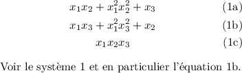 
\documentclass{article}
\usepackage[body={8cm,8cm}]{geometry}
\usepackage{lmodern}
\usepackage{mathtools}
\pagestyle{empty}
\begin{document}
\begin{subequations} \label{E+gp}
  \begin{gather}
    x_1 x_2 + x_1^2 x_2^2 + x_3
    \label{E+gp1} \\
    x_1 x_3 + x_1^2 x_3^2 + x_2 
    \label{E+gp2} \\
    x_1 x_2 x_3 \label{E+gp3}
  \end{gather}
\end{subequations}

Voir le système~1 et en particulier l'équation~1b.
\end{document}
