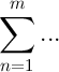 
\documentclass[14pt]{extarticle}
  \pagestyle{empty}

\begin{document}
$\displaystyle\sum_{n=1}^{m} ...$
\end{document}
