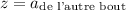 
\documentclass{article}
\usepackage{mathtools}
\pagestyle{empty}
\begin{document}
$z = a_{\text{de l'autre bout}}$
\end{document}
