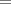$=$
