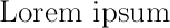 \LARGE Lorem ipsum