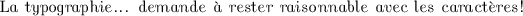 
{\fontshape{ui}\selectfont La typographie... demande à rester raisonnable avec les caractères!}
