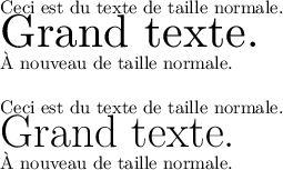 
\documentclass{article}
  \usepackage[width=6cm]{geometry}
  \usepackage{graphicx}
  \usepackage{lmodern}
  \pagestyle{empty}

\newlength{\hauteur}
\settoheight{\hauteur}{\Huge Grand texte.}

\begin{document}
Ceci est du texte de taille normale.

\resizebox{!}{\hauteur}{Grand texte.}

À nouveau de taille normale.

\bigskip

Ceci est du texte de taille normale.

{\Huge Grand texte.}

À nouveau de taille normale.
\end{document}
